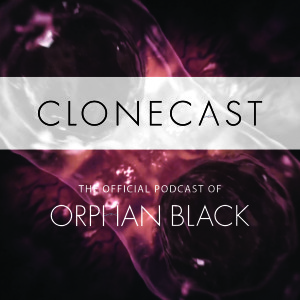 CLONECAST - The Official Orphan Black Podcast