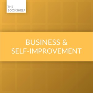 The Bookshelf: Business & Self-Improvement