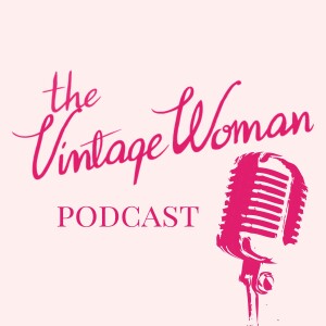 The Vintage Woman Podcast