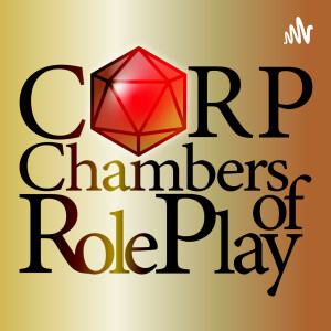 Chambers of Roleplay: The RPG Podcast