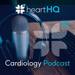 Heart HQ – a cardiology podcast