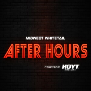 Midwest Whitetail After Hours Podcast