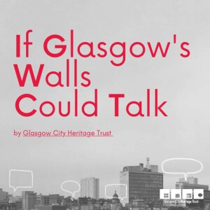 If Glasgow’s Walls Could Talk