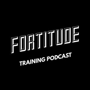 Fortitude Training Podcast