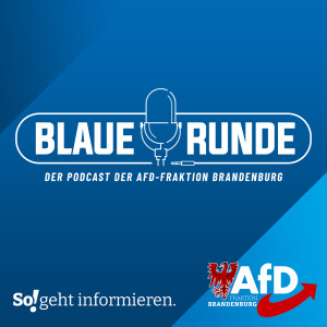 Die Blaue Runde - der Podcast der AfD-Fraktion Brandenburg
