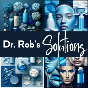 Dr. Rob’s Solutions for Plastic Surgery and Cosmetic Treatments