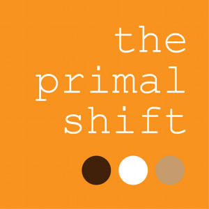 The Primal Shift: Primal Living in the Modern World