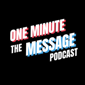 The One Minute Message Podcast