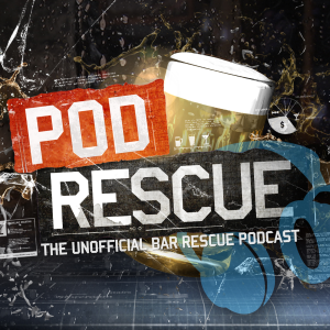 Pod Rescue: The Unofficial Bar Rescue Podcast