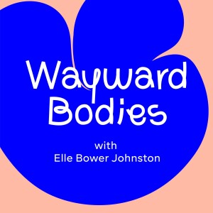 Wayward Bodies