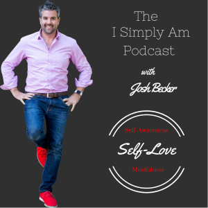 The I Simply Am Podcast: Mindfulness | Self Love | Self Awareness