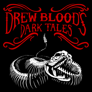 Drew Blood’s Dark Tales - A Horror Anthology and Scary Stories Podcast