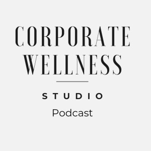 Corporate Wellness Studio Podcast