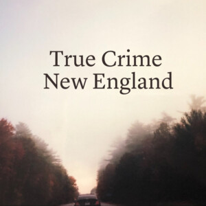 True Crime New England