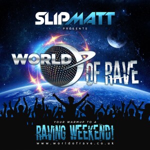 Slipmatt’s World Of Rave