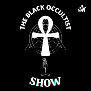 The Black Occultist Show