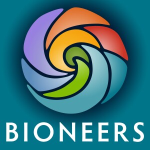 Bioneers: Revolution From the Heart of Nature