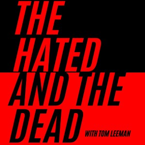 The Hated and the Dead