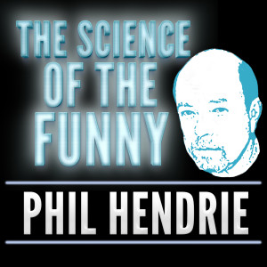 The Science of the Funny with Phil Hendrie