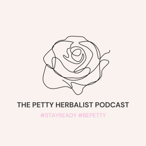 The Petty Herbalist Podcast