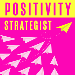 Positivity Strategist