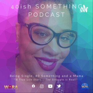 40ish Something Podcast