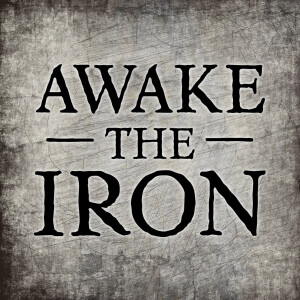 Awake the Iron