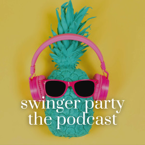 Swinger Party The Podcast