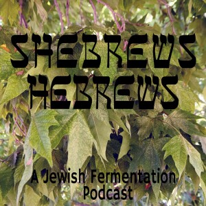 SheBrews, HeBrews: A Jewish Fermentation Podcast