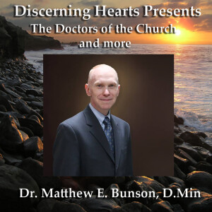 Dr. Matthew Bunson - Discerning Hearts Catholic Podcasts