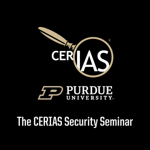 CERIAS Weekly Security Seminar - Purdue University