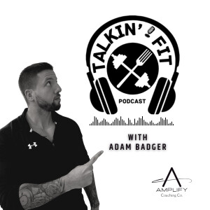 Talkin’ Fit with Adam Badger