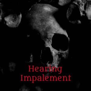 Hearing Impalement Podcast - Ear Piercing Metal and Metalcore