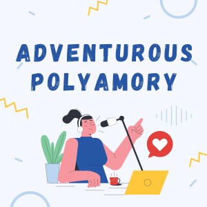 Adventurous Polyamory
