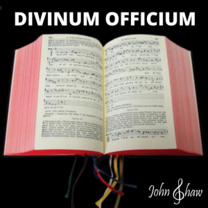 Divinum Officium (Divine Office) chanted with John Shaw | Catholic Prayers For Everyday