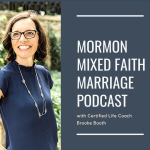Mormon Mixed Faith Marriage Podcast