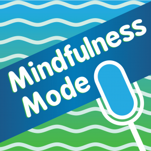 Mindfulness Mode | Interviews & Mindful Tips with Bruce Langford