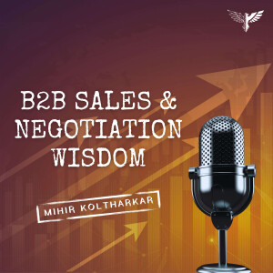 B2B Sales and Negotiation Wisdom