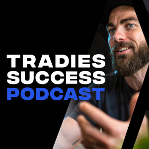 Tradies Success Podcast | Business Podcast For Trade Business Owners, Electricians, Plumbers, Build