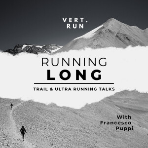 Running long - A trail &amp; ultra running talk