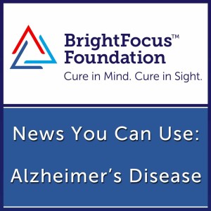 Alzheimer's Disease: News You Can Use