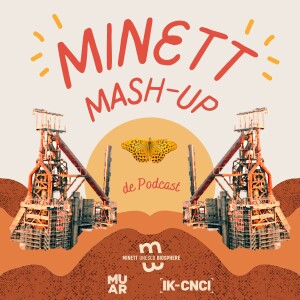 Minett Mash-Up: De Podcast