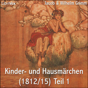 Kinder- und Hausmärchen (1812/15) Teil 1 by  Jacob & Wilhelm Grimm (1785 - 1863)