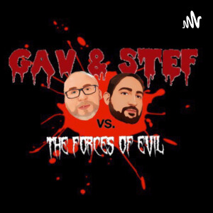 Gav & Stef vs. The Forces of Evil