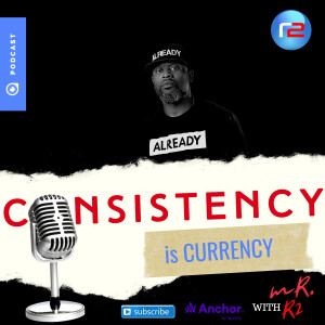 Consistency is Currency