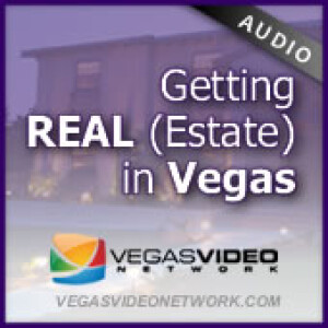 Getting REAL (Estate) in Vegas (Las Vegas Video Network) - Audio