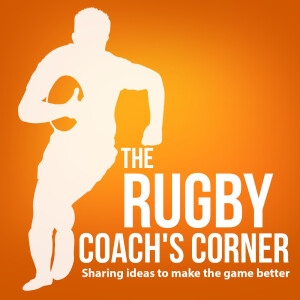 The Rugby Coach’s Corner Podcast