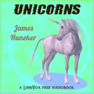 Unicorns by James Huneker (1857 - 1921)