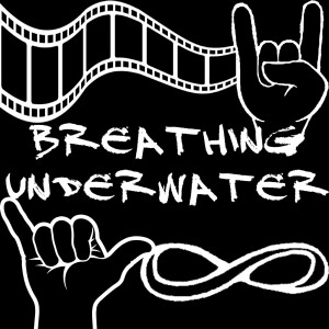 Breathing Underwater: DIY Music, Movies, Storytelling & Adventure