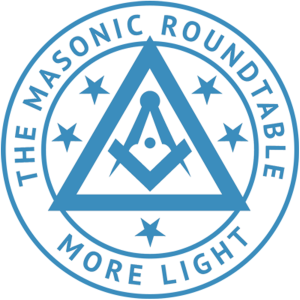 The Masonic Roundtable - Freemasonry Today for Today’s Freemasons
